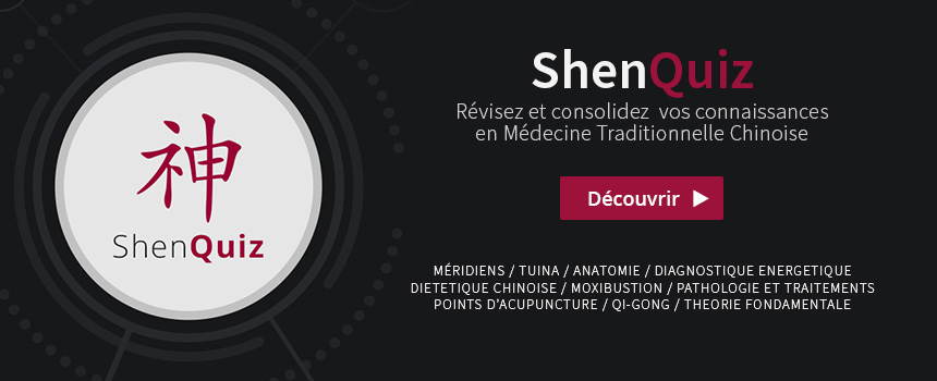 ShenQuiz - Révisez et consolidez vos connaissances en Médecine Traditionnelle Chinoise